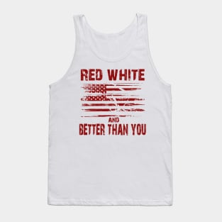 Red White and Better Than You Tank Top